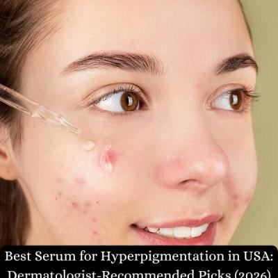 Best Serum for Hyperpigmentation in USA: Dermatologist-Recommended Picks (2026)