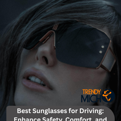 Best Sunglasses for Driving: Enhance Safety, Comfort, and Style on the Road