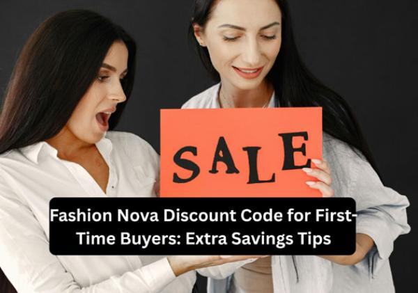 Fashion Nova Discount Code for First-Time Buyers: Extra Savings Tips