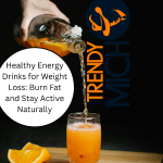 Healthy Energy Drinks for Weight Loss: Burn Fat and Stay Active Naturally
