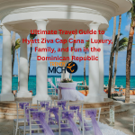 Ultimate Travel Guide to Hyatt Ziva Cap Cana – Luxury, Family, and Fun in the Dominican Republic